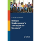 A Study Guide for William Shakespeare's "Measure for Measure" - Paperback