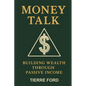 Money Talk: Building Wealth Through Passive Income - Paperback