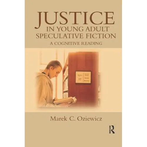 Justice in Young Adult Speculative Fiction: A Cognitive Reading - Paperback