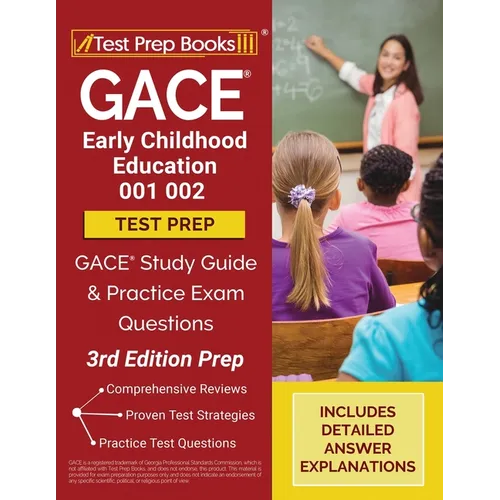 GACE Early Childhood Education 001 002 Test Prep: GACE Study Guide and Practice Exam Questions [3rd Edition Prep] - Paperback