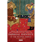 Imperial Identity in the Mughal Empire: Memory and Dynastic Politics in Early Modern South and Central Asia - Paperback