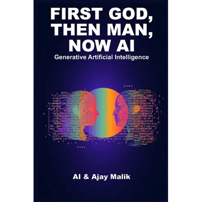 First God, Then Man, Now AI: Generative Artificial Intelligence - Paperback
