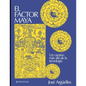 El factor Maya: Un camino más allá de la tecnología - Paperback