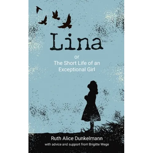 Lina: or The Short Life of an Exceptional Girl - Paperback