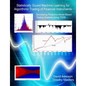 Statistically Sound Machine Learning for Algorithmic Trading of Financial Instruments: Developing Predictive-Model-Based Trading Systems Using TSSB - Paperback