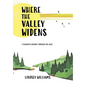 Where the Valley Widens - Hardcover
