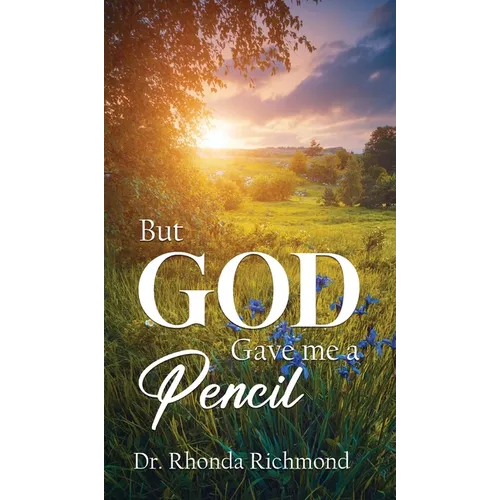 BUT... God Gave Me A Pencil - Hardcover