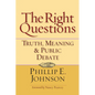 The Right Questions: Truth, Meaning & Public Debate - Paperback