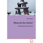 Where Are Our Stories? - Paperback