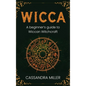 Wicca: A Beginner's Guide to Wiccan Witchcraft - Hardcover