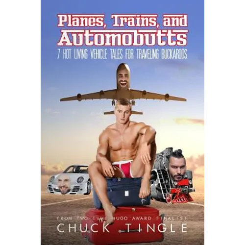 Planes, Trains, And Automobutts: 7 Hot Living Vehicle Tales - Paperback