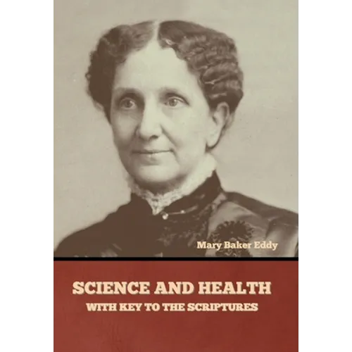 Science and Health, with Key to the Scriptures - Hardcover