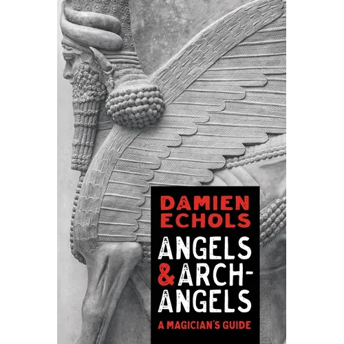 Angels and Archangels: A Magician's Guide - Paperback