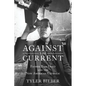 Against the Current: Father Tom Oddo and the New American Catholic - Hardcover