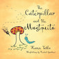 The Caterpillar and the Mosquito - Paperback