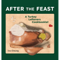 After the Feast: A Turkey Leftovers Cookbooklet - Hardcover