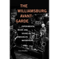 The Williamsburg Avant-Garde: Experimental Music and Sound on the Brooklyn Waterfront - Hardcover