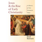 Jesus and the Rise of Early Christianity: A History of New Testament Times - Paperback