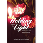 Holding on to the Light: While Living with Bipolar Disorder - Paperback