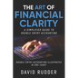 The Art of Financial Clarity: A Simplified Guide to Double Entry Accounting - Paperback
