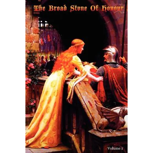 The Broad Stone Of Honour: Volume 1 The True Sense And Practice Of Chivalry - Paperback