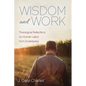 Wisdom and Work: Theological Reflections on Human Labor from Ecclesiastes - Hardcover