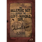 The Allergic Boy Versus the Left-Handed Girl - Hardcover