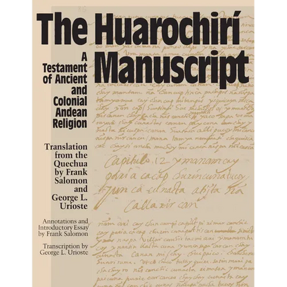 The Huarochiri Manuscript: A Testament of Ancient and Colonial Andean Religion - Paperback