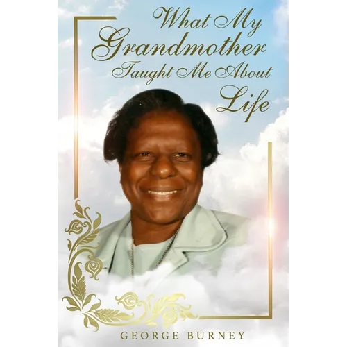 What My Grandmother Taught Me About Life - Paperback