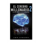 El Cerebro Millonario 2: Un Paso Mas Alla de la Atraccion - Paperback