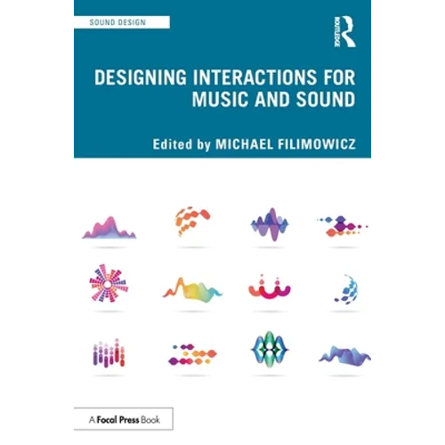 Designing Interactions for Music and Sound - Paperback