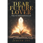 Dear Future Lover: Bring Your Book Boyfriend to Life - Paperback