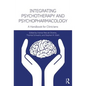 Integrating Psychotherapy and Psychopharmacology: A Handbook for Clinicians - Paperback