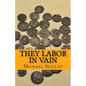 They Labor in Vain - Paperback