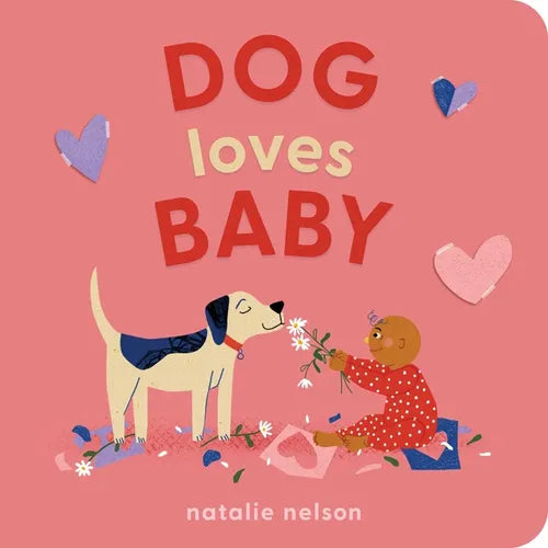 Dog Loves Baby: A Board Book - Board Book