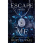 Escape with Me: A Standalone Time-Travel Historical Romance - Paperback