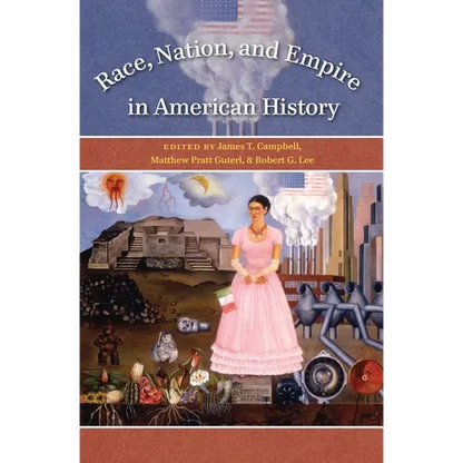 Race, Nation, and Empire in American History - Paperback