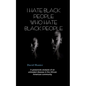 I Hate Black People Who Hate Black People - Paperback