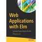 Web Applications with ELM: Functional Programming for the Web - Paperback