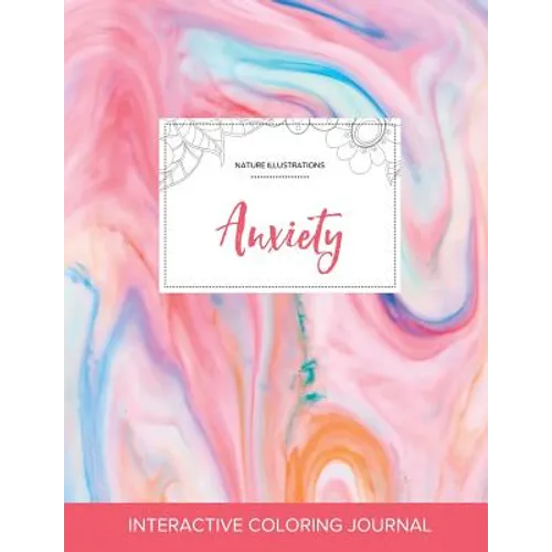 Adult Coloring Journal: Anxiety (Nature Illustrations, Bubblegum) - Paperback