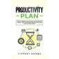 Productivity Plan: How To Rewire Your Brain, Build Better Habits, And Overcome Procrastination With 31 Life Hacks - Hardcover