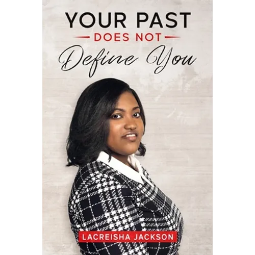 Your Past Does Not Define You - Paperback