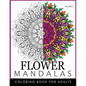 Floral Mandala Coloring Books Volume 2: Mandala Meditation Coloring Book - Paperback