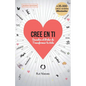 Cree en ti: Descubre el poder de transformar tu vida - Paperback