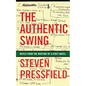 The Authentic Swing: Notes from the Writing of a First Novel - Paperback