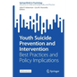Youth Suicide Prevention and Intervention: Best Practices and Policy Implications - Paperback