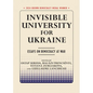 Invisible University for Ukraine: Essays on Democracy at War - Paperback