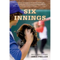 Six Innings: A Game in the Life - Paperback
