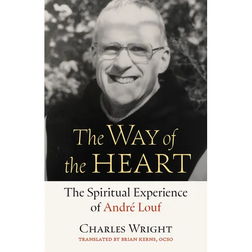 The Way of the Heart: The Spiritual Experience of André Louf - Paperback