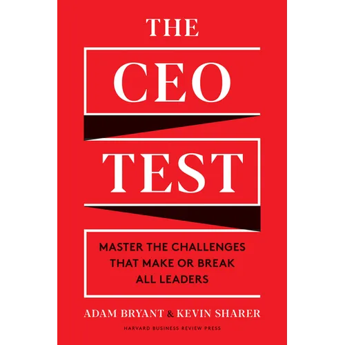 The CEO Test: Master the Challenges That Make or Break All Leaders - Hardcover